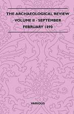 The Archaeological Review - Volume II - September-February 1890