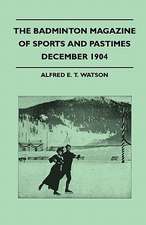 The Badminton Magazine Of Sports And Pastimes - December 1904 - Containing Chapters On