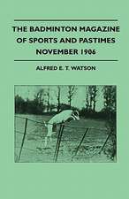 The Badminton Magazine Of Sports And Pastimes - November 1906 - Containing Chapters On