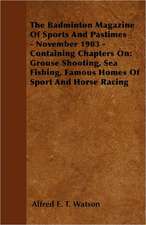 The Badminton Magazine of Sports and Pastimes - November 1903 - Containing Chapters on