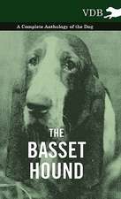 The Basset Hound - A Complete Anthology of the Dog -