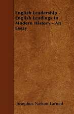 English Leadership - English Leadings In Modern History - An Essay