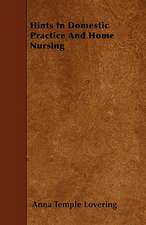 Hints In Domestic Practice And Home Nursing