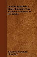 Charles Sealsfield - Ethnic Elements And National Problems In His Works