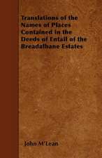 Translations of the Names of Places Contained in the Deeds of Entail of the Breadalbane Estates