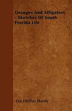 Oranges And Alligators - Sketches Of South Florida Life