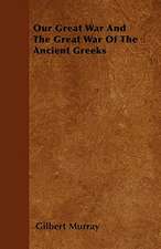 Our Great War And The Great War Of The Ancient Greeks