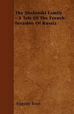 The Shalonski Family - A Tale Of The French Invasion Of Russia