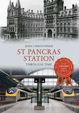 St Pancras Station: Through Time