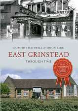 Hatswell, D: East Grinstead Through Time