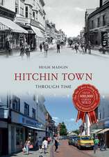 Madgin, H: Hitchin Town Through Time