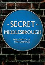 Chrystal, P: Secret Middlesbrough