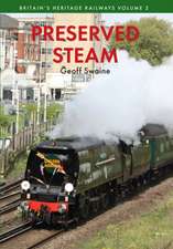 Preserved Steam Britain's Heritage Railways Volume Two