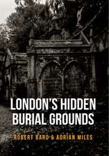 London's Hidden Burial Grounds