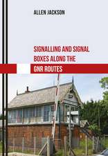 Signalling and Signal Boxes Along the Gnr Routes