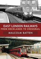 East London Railways: From Docklands to Crossrail