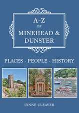 A-Z of Minehead & Dunster: Places-People-History