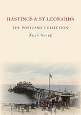 Hastings & St Leonards the Postcard Collection