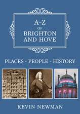 A-Z of Brighton and Hove: Places-People-History