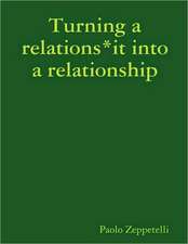 Turning a Relations*it Into a Relationship