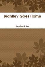 Brantley Goes Home