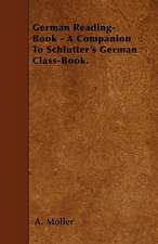 German Reading-Book - A Companion To Schlutter's German Class-Book.