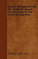 History Of England From The Death Of Edward The Confessor To The Death Of King John