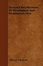 Personal Recollections Of Birmingham And Birmingham Men