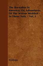 The Barnabys In America; Or, Adventures Of The Widow Wedded - In Three Vols. - Vol. I