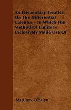 An Elementary Treatise On The Differential Calculus - In Which The Method Of Limits Is Exclusively Made Use Of