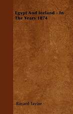 Egypt And Iceland - In The Years 1874
