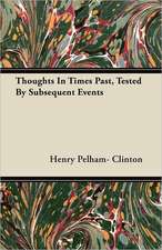 Thoughts In Times Past, Tested By Subsequent Events