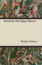 Roosevelt, the Happy Warrior: My Life on the Land