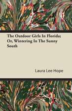 The Outdoor Girls in Florida; Or, Wintering in the Sunny South