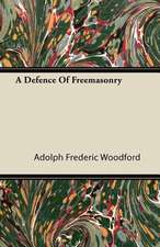 A Defence of Freemasonry