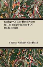 Ecology of Woodland Plants in the Neighbourhood of Huddersfield