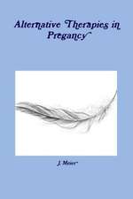 Alternative Therapies in Pregancy