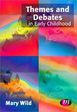 Themes and Debates in Early Childhood