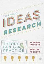 Turning Ideas into Research: Theory, Design and Practice