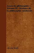 Cours de philosophie - Volume VI - Histoire de la philosophie médiévale