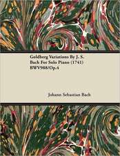 Goldberg Variations By J. S. Bach For Solo Piano (1741) BWV988/Op.4