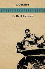 To Be A Farmer