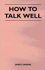 How to Talk Well