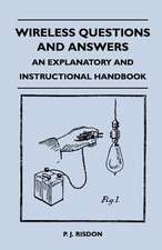 Wireless Questions and Answers - An Explanatory and Instructional Handbook