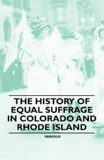 The History of Equal Suffrage in Colorado and Rhode Island