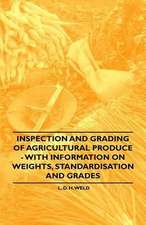 Inspection and Grading of Agricultural Produce - With Information on Weights, Standardisation and Grades