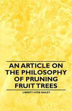 An Article on the Philosophy of Pruning Fruit Trees