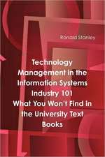 Management in The Information Technology Sector 101 What You Won't Find in the University Text Books