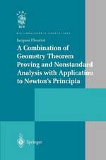 A Combination of Geometry Theorem Proving and Nonstandard Analysis with Application to Newton’s Principia