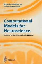 Computational Models for Neuroscience: Human Cortical Information Processing